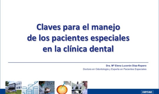 Claves para el manejo de los pacientes especiales en la clínica dental